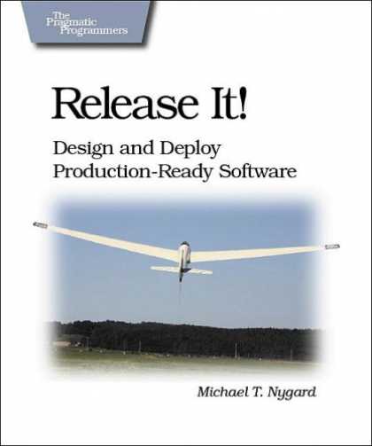 Design Books - Release It!: Design and Deploy Production-Ready Software (Pragmatic Programmers)