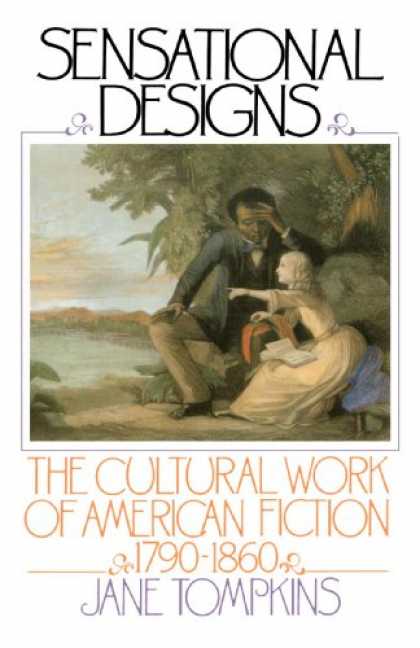 Design Books - Sensational Designs: The Cultural Work of American Fiction, 1790-1860