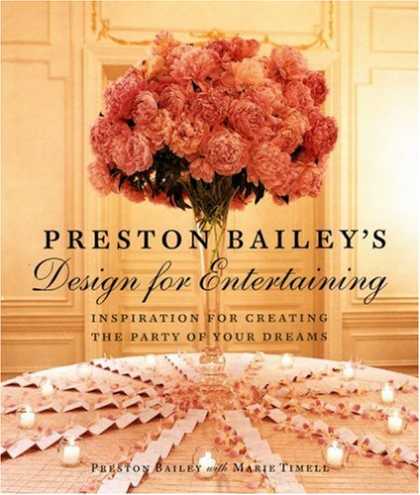 Design Books - Preston Bailey's Design for Entertaining: Inspiration for Creating the Party of