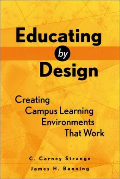 Design Books - Educating by Design : Creating Campus Learning Environments That Work