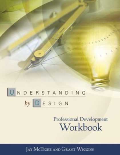 Design Books - Understanding by Design: Professional Development Workbook