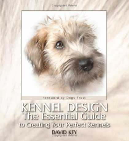 Design Books - Kennel Design: The Essential Guide to Creating Your Perfect Kennels