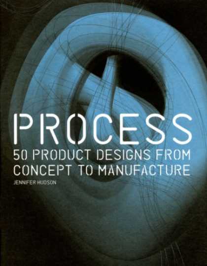 Design Books - Process: 50 Product Designs from Concept to Manufacture