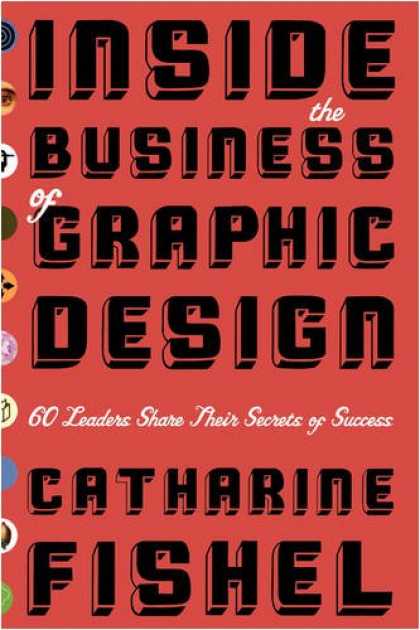 Design Books - Inside the Business of Graphic Design: 60 Leaders Share Their Secrets of Success