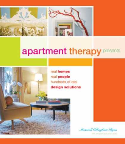 Design Books - Apartment Therapy Presents: Real Homes, Real People, Hundreds of Design Solution