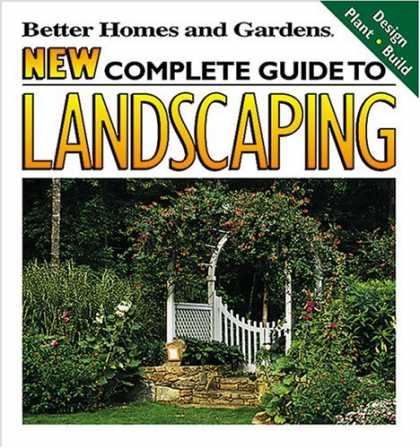 Design Books - New Complete Guide to Landscaping: Design, Plant, Build (Better Homes and Garden