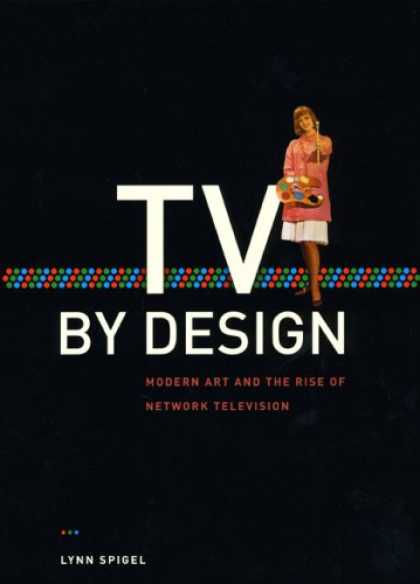 Design Books - TV by Design: Modern Art and the Rise of Network Television