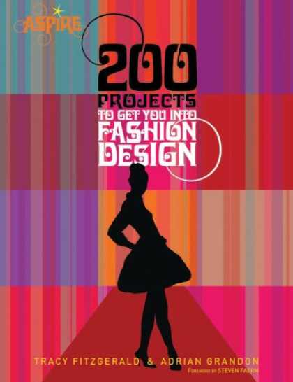 Design Books - 200 Projects to Get You Into Fashion Design (Aspire)
