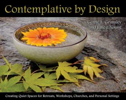 Design Books - Contemplative by Design: Creating Quiet Spaces for Retreats, Workshops, Churches