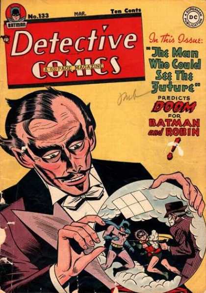 Detective Comics 133 - Batman - Robin - Crystal Ball - Dc Comics - The Man Who Could See The Future - Bob Kane