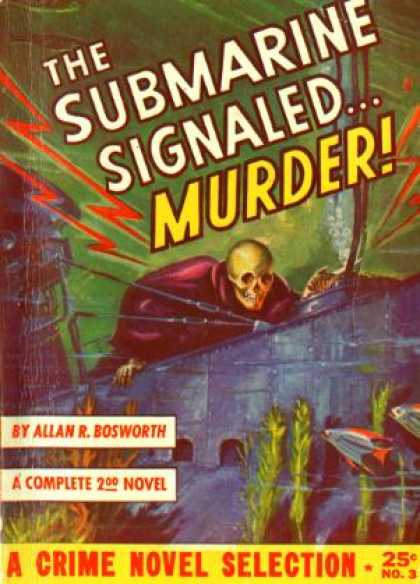 Digests - The Submarine Signaled ... Murder! - Allan R Bosworth