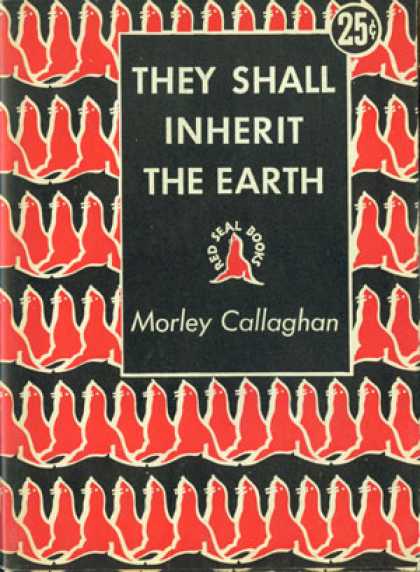 Digests - They Shall Inherit the Earth - Morley Callaghan