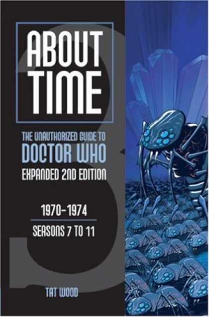 Doctor Who Books - About Time 3: The Unauthorized Guide to Doctor Who (Seasons 7 to 11) [2nd Editio