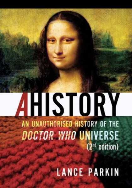Doctor Who Books - Ahistory: An Unauthorized History of the Doctor Who Universe (Second Edition)