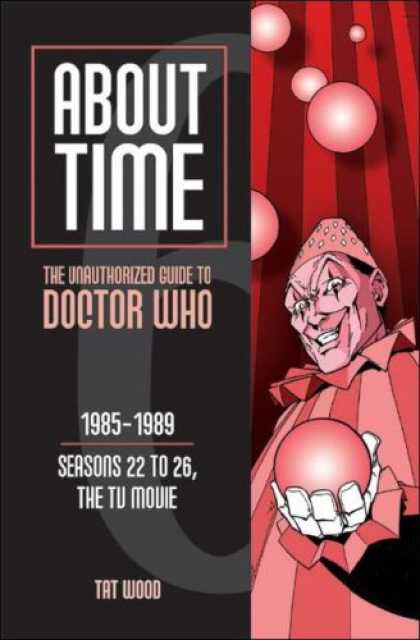 Doctor Who Books - About Time 6: The Unauthorized Guide to Doctor Who (Seasons 22 to 26, the TV Mov