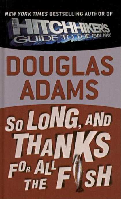 Douglas Adams Books - So Long, and Thanks for All the Fish