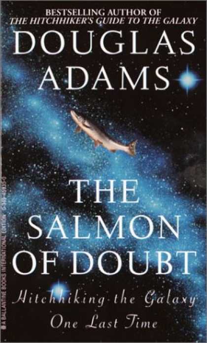 Douglas Adams Books - The Salmon of Doubt.