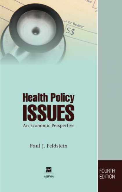 Economics Books - Health Policy Issues: An Economic Perspective, Fourth Edition