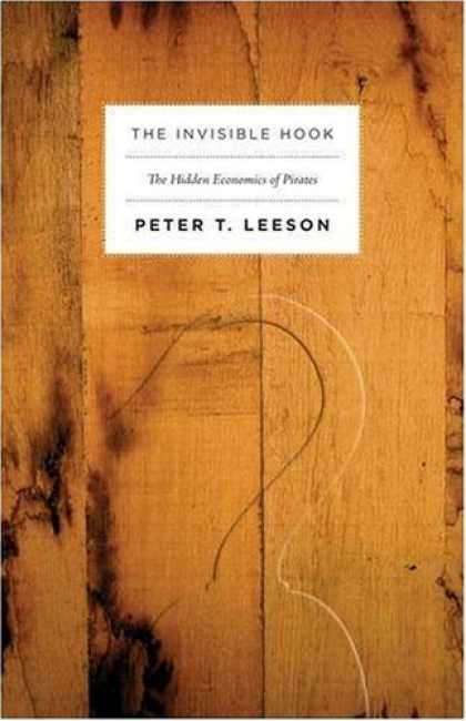 Economics Books - The Invisible Hook: The Hidden Economics of Pirates
