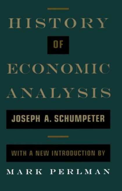 Economics Books - History of Economic Analysis: With a New Introduction