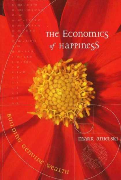 Economics Books - The Economics of Happiness: Building Genuine Wealth