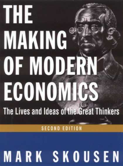 Economics Books - The Making of Modern Economics: The Lives and Ideas of the Great Thinkers, 2nd E