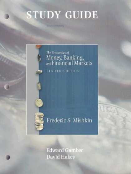 Economics Books - Study Guide to Accompany Economics of Money Banking& Financial Market Eighth Edi