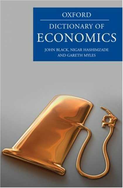 Economics Books - A Dictionary of Economics (Oxford Paperback Reference)