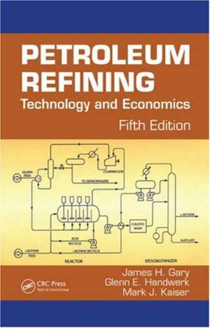 Economics Books - Petroleum Refining: Technology and Economics, Fifth Edition