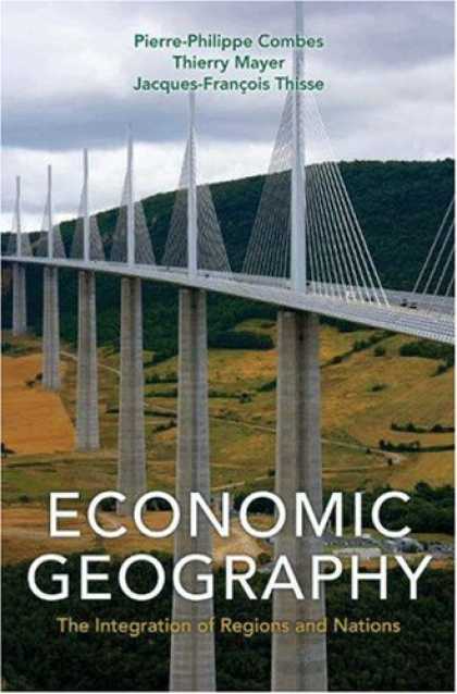 Economics Books - Economic Geography: The Integration of Regions and Nations
