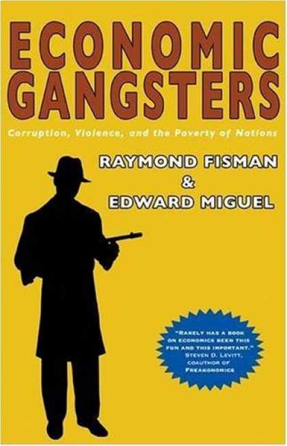 Economics Books - Economic Gangsters: Corruption, Violence, and the Poverty of Nations
