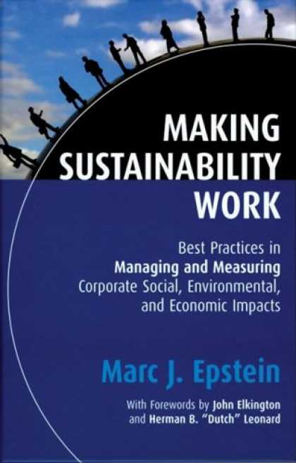 Economics Books - Making Sustainability Work: Best Practices in Managing and Measuring Corporate S