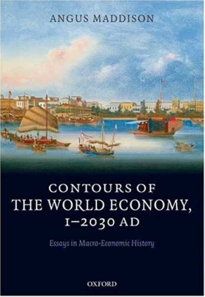 Economics Books - Contours of the World Economy 1-2030 AD: Essays in Macro-Economic History