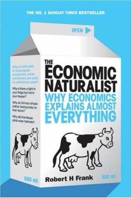 Economics Books - The Economic Naturalist: Why Economics Explains Almost Everything