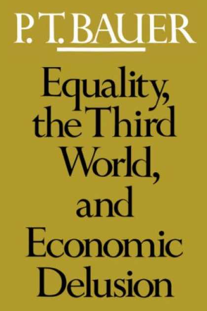 Economics Books - Equality, the Third World, and Economic Delusion