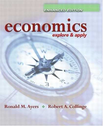 Economics Books - Economics: Explore and Apply, Enhanced Edition (Ayers/Collinge Economics Enhanc