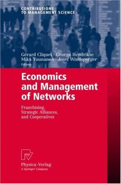 Economics Books - Economics and Management of Networks: Franchising, Strategic Alliances, and Coop