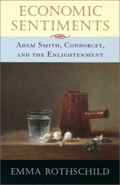 Economics Books - Economic Sentiments: Adam Smith, Condorcet, and the Enlightenment