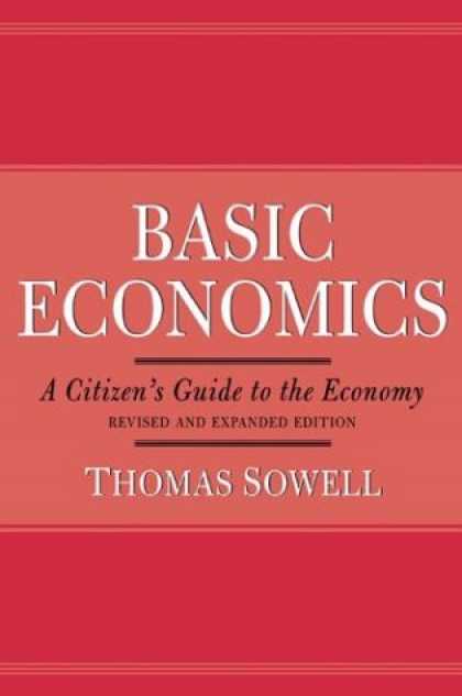 Economics Books - Basic Economics 2nd Ed: A Citizen's Guide to the Economy, Revised and Expanded E