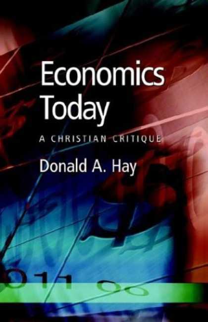 Economics Books - Economics Today: A Christian Critique