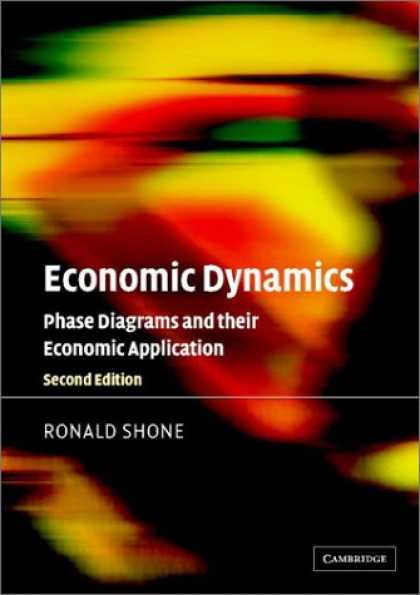 Economics Books - Economic Dynamics: Phase Diagrams and their Economic Application