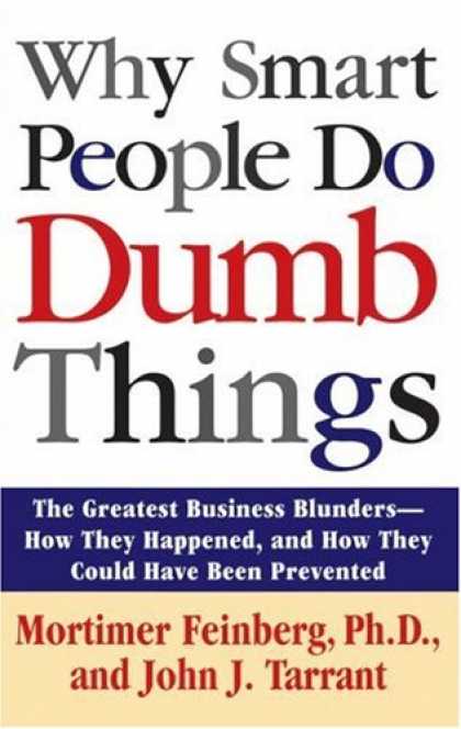 Economics Books - Why Smart People Do Dumb Things: Lessons from the New Science of Behavioral Econ