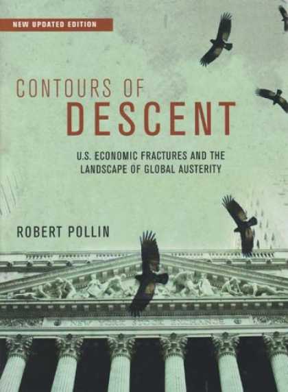 Economics Books - Contours of Descent: U.S. Economic Fractures and the Landscape of Global Austeri