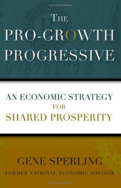 Economics Books - The Pro-Growth Progressive: An Economic Strategy for Shared Prosperity