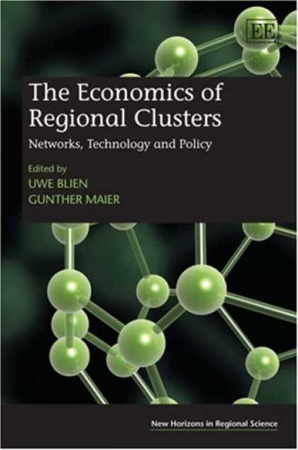 Economics Books - The Economics of Regional Clusters: Networks, Technology and Policy (New Horizon