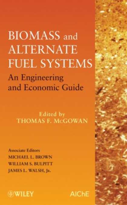 Economics Books - Biomass and Alternate Fuel Systems: An Engineering and Economic Guide