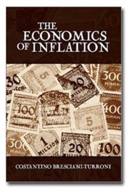 Economics Books - The Economics of Inflation (A Study of Currency Depreciation in Post-War Germany