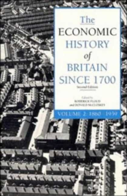Economics Books - The Economic History of Britain Since 1700, Volume 2: 1860-1939