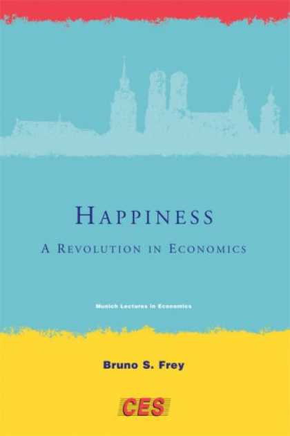 Economics Books - Happiness: A Revolution in Economics (Munich Lectures)