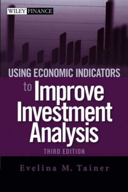 Economics Books - Using Economic Indicators to Improve Investment Analysis, Third Edition